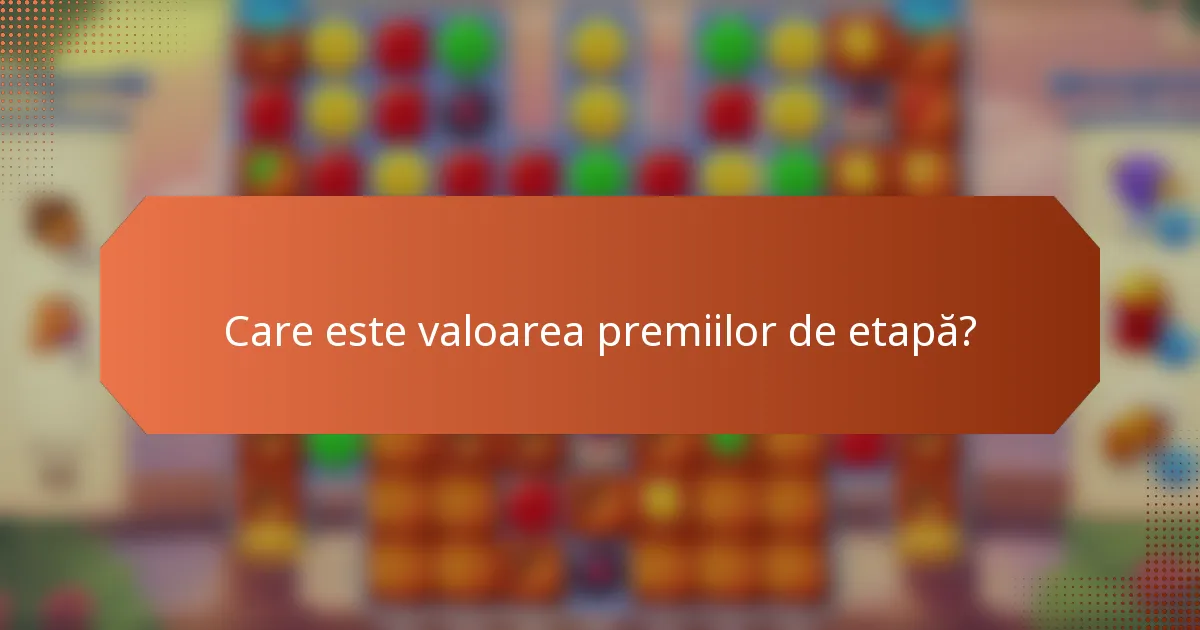 Care este valoarea premiilor de etapă?
