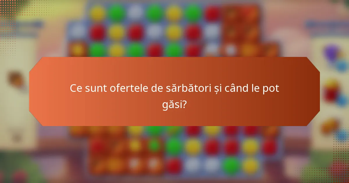Ce sunt ofertele de sărbători și când le pot găsi?