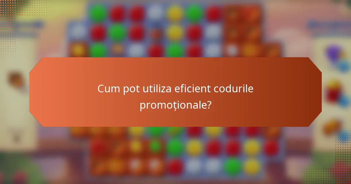 Cum pot utiliza eficient codurile promoționale?
