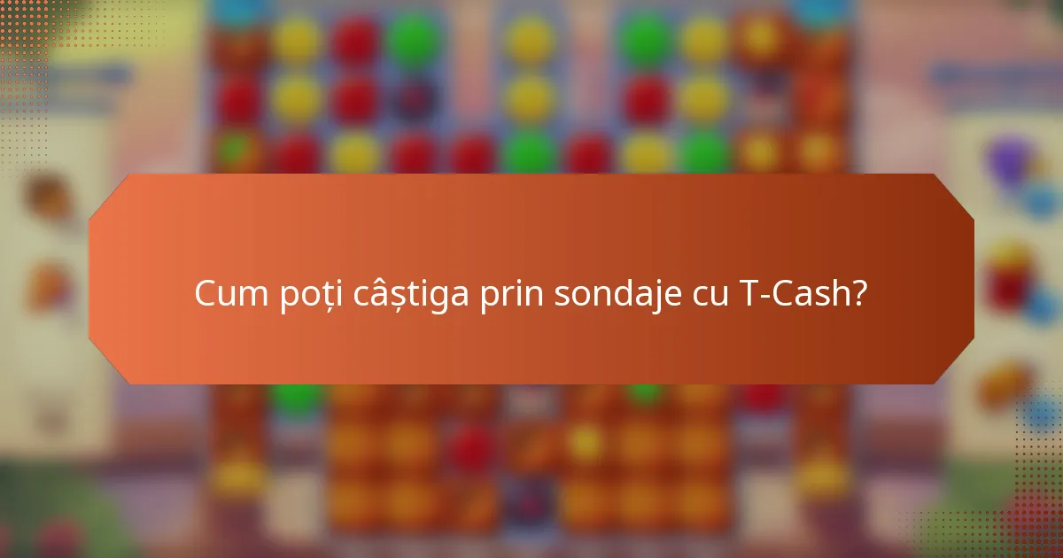 Cum poți câștiga prin sondaje cu T-Cash?