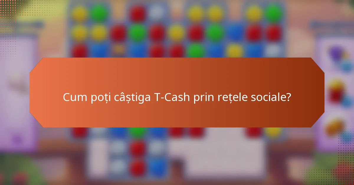 Cum poți câștiga T-Cash prin rețele sociale?