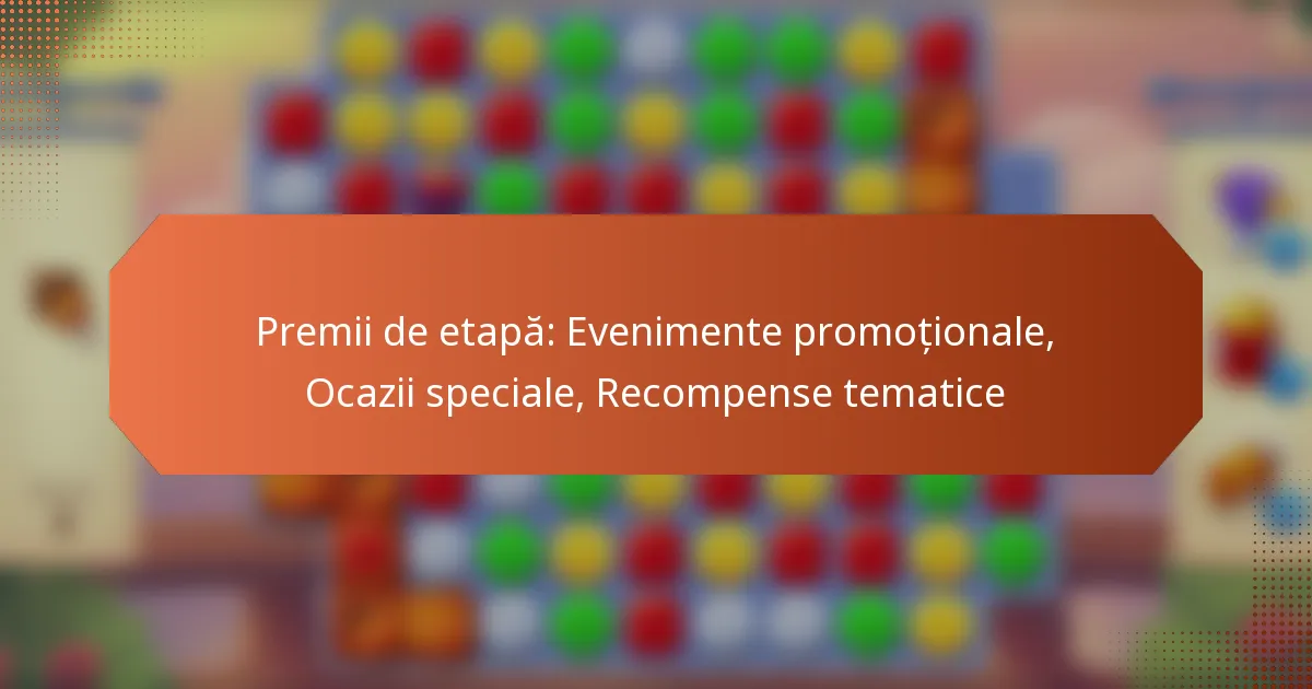 Premii de etapă: Evenimente promoționale, Ocazii speciale, Recompense tematice
